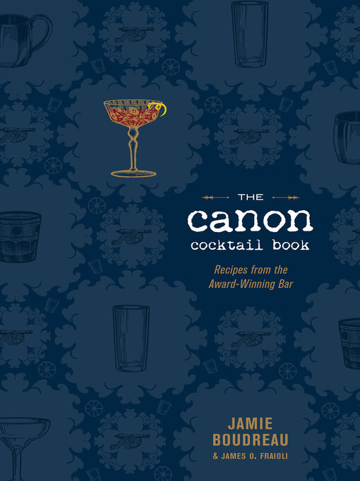 Title details for The Canon Cocktail Book by Jamie Boudreau - Available